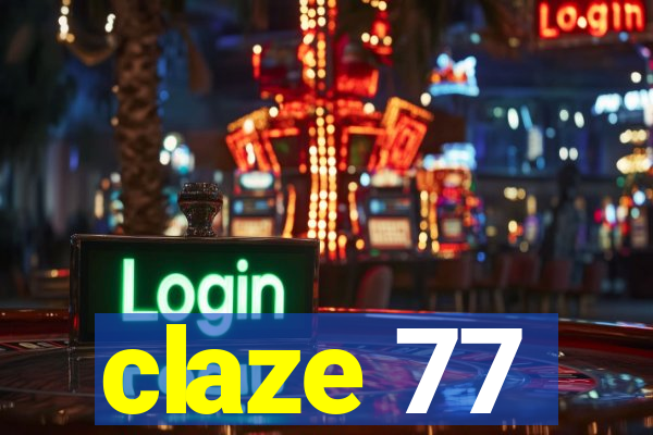 claze 77